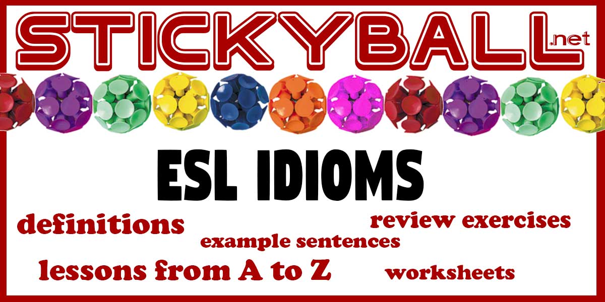 ESL Idioms Handouts And Worksheets