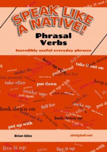 Speak Like a Native! (2 Books: Idioms + Phrasal Verbs)
