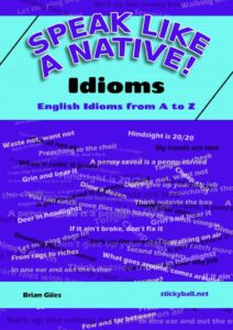 Speak Like a Native! (2 Books: Idioms + Phrasal Verbs)