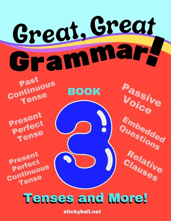 Great, Great Grammar! – Book 3: Tenses and More!
